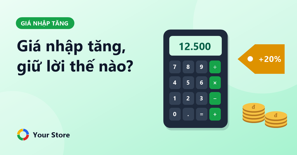 Giá nhập tăng liên tục: làm sao giữ lời mà không mất khách?
