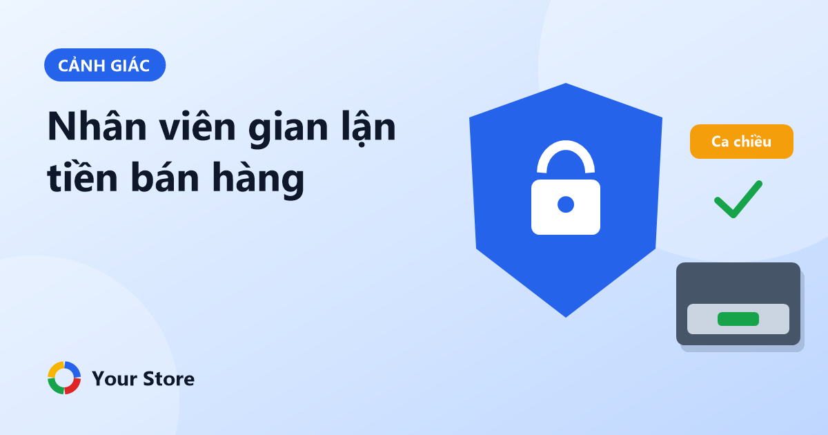 Nhân viên gian lận tiền bán hàng: dấu hiệu nhận biết và 6 cách phòng tránh