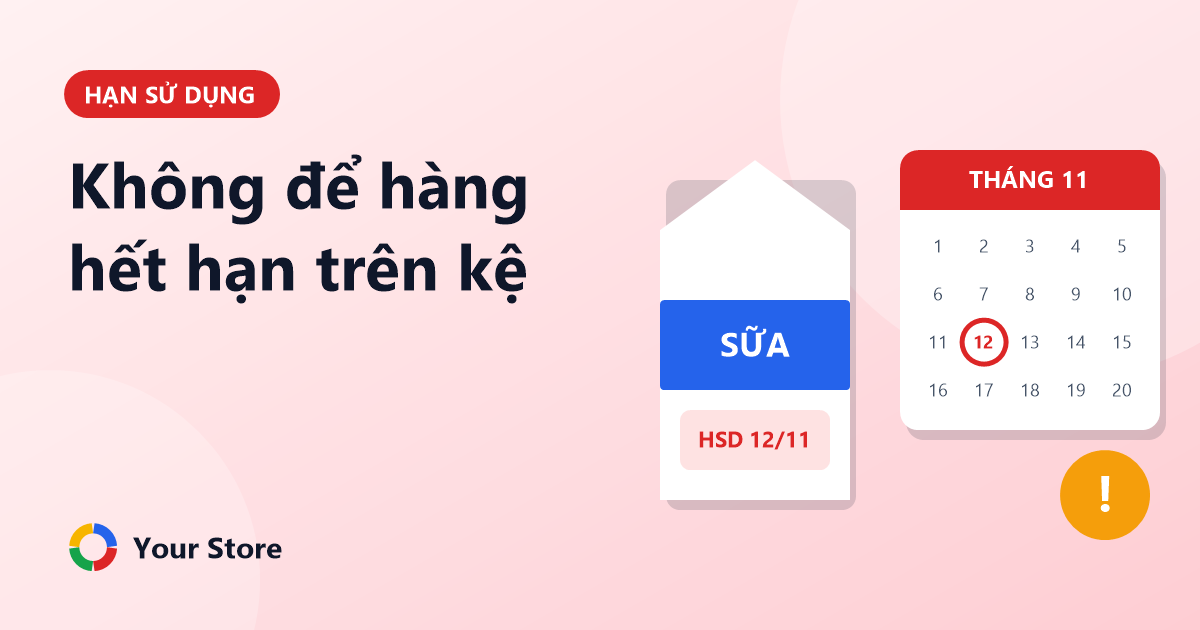 Quản lý hạn sử dụng hàng hoá: không để hàng hết hạn nằm trên kệ
