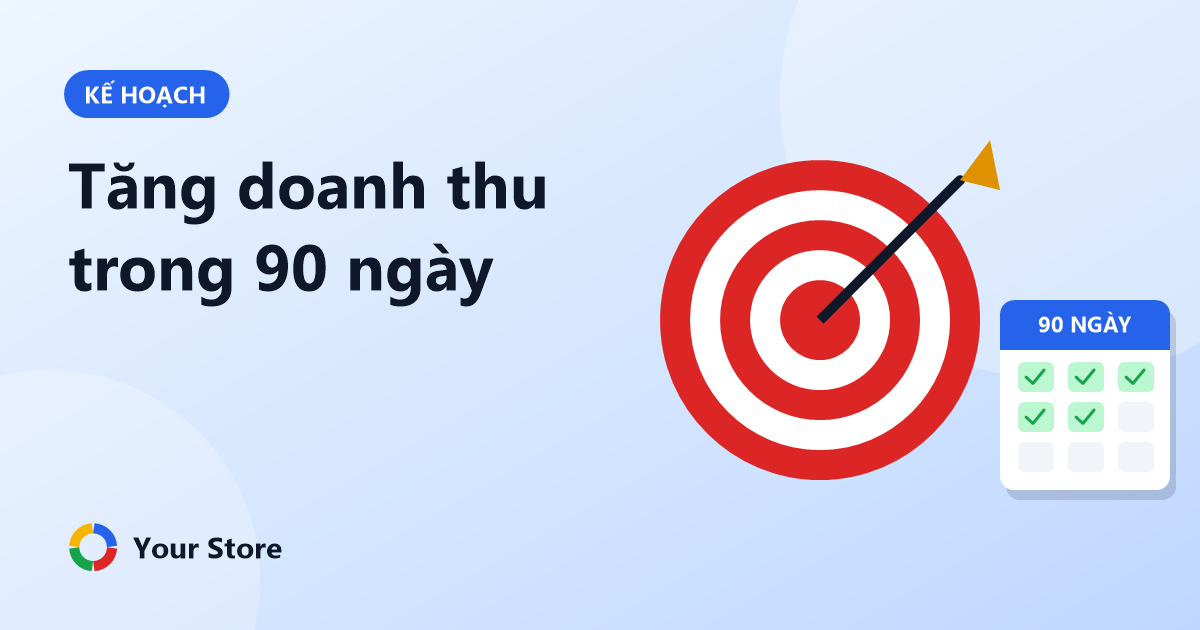 Kế hoạch tăng doanh thu 90 ngày cho cửa hàng: từng tuần làm gì