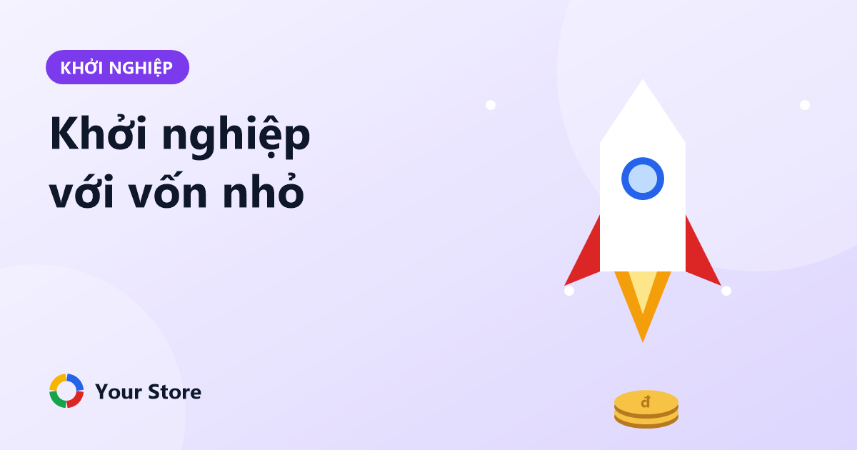 Khởi nghiệp với vốn nhỏ: 6 mô hình kinh doanh dễ bắt đầu cho người mới