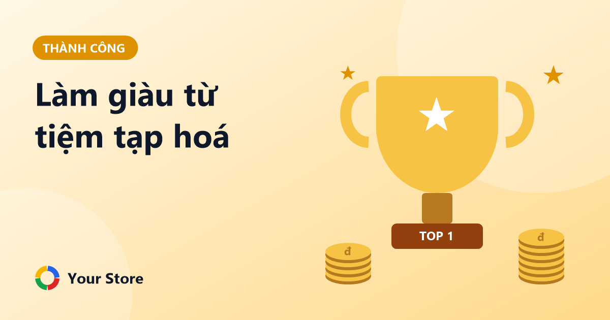 Làm giàu từ tiệm tạp hoá: 7 thói quen của những chủ tiệm thành công