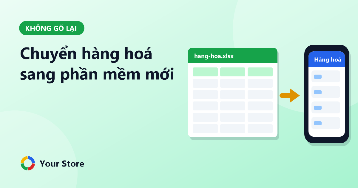 Chuyển dữ liệu hàng hoá sang phần mềm mới bằng file Excel: không phải gõ lại