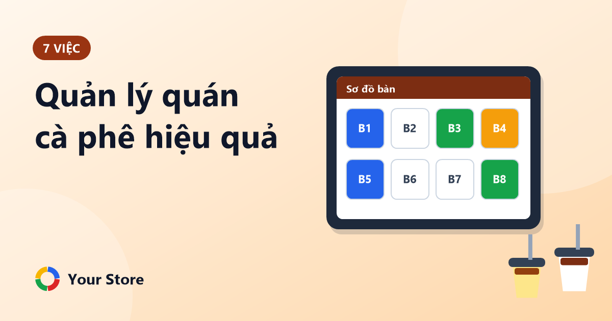 Quản lý quán cà phê hiệu quả: 7 việc chủ quán nên làm mỗi ngày