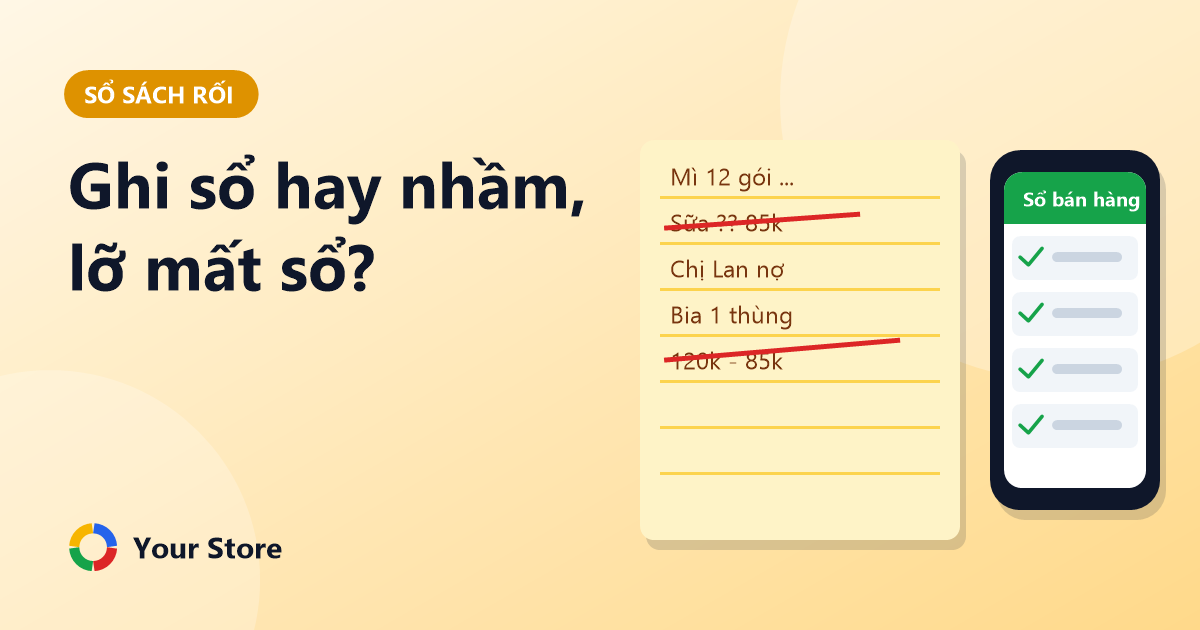 Ghi sổ bán hàng hay nhầm, lỡ mất sổ? 5 dấu hiệu tiệm của bạn đã cần phần mềm