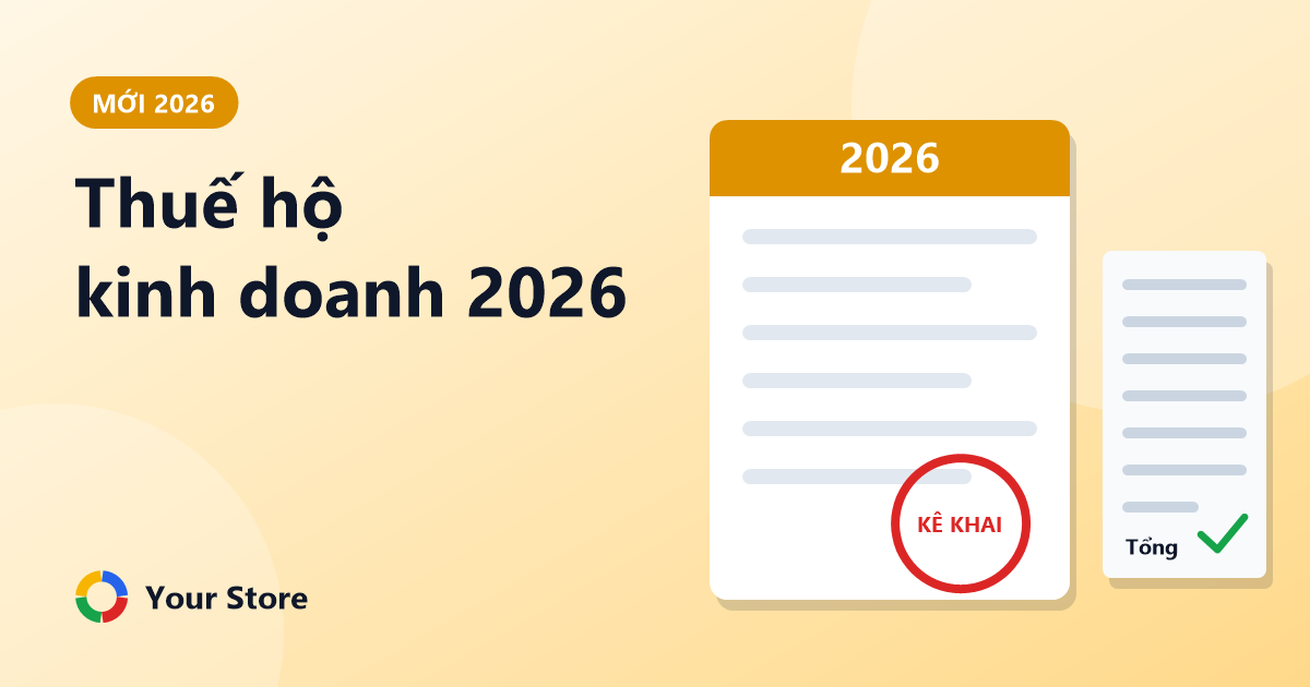 Thuế hộ kinh doanh 2026: bỏ thuế khoán, chủ tiệm cần chuẩn bị gì?
