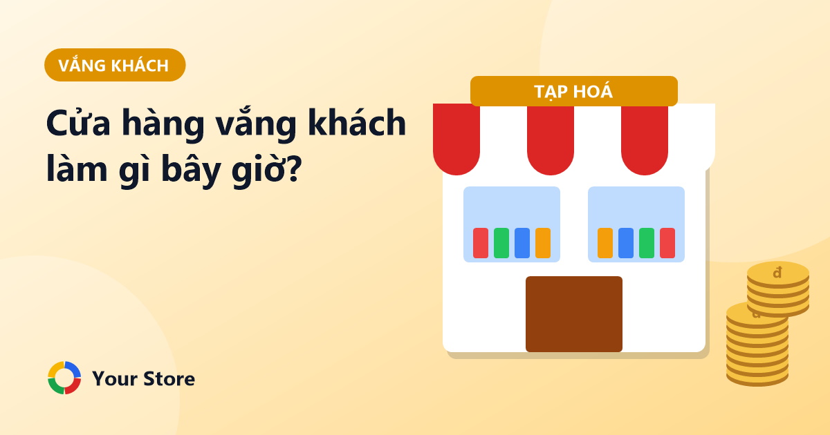 Cửa hàng vắng khách: nguyên nhân thường gặp và 6 cách kéo khách trở lại